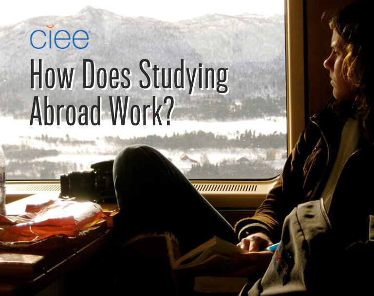How Does Studying Abroad Work? CIEE