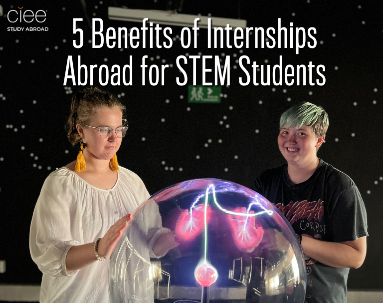 5 Benefits of Internships Abroad for STEM Students