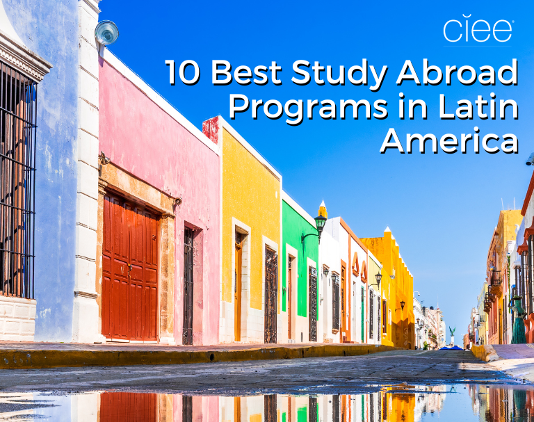 The 10 Best Study Abroad Programs In Latin America