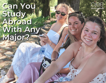 Can You Study Abroad With Any Major? CIEE
