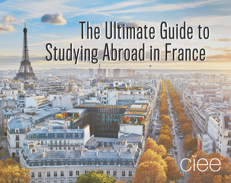 The Ultimate Guide to Studying Abroad in France