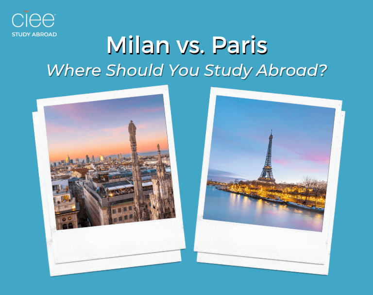 Milan vs. Paris: Where Should You Study Abroad?