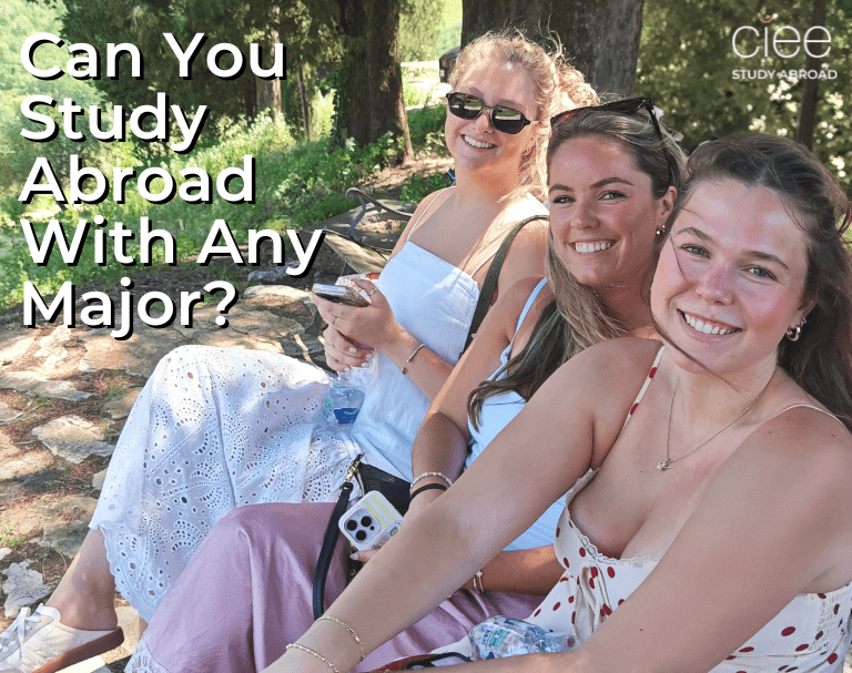 Can You Study Abroad With Any Major? CIEE